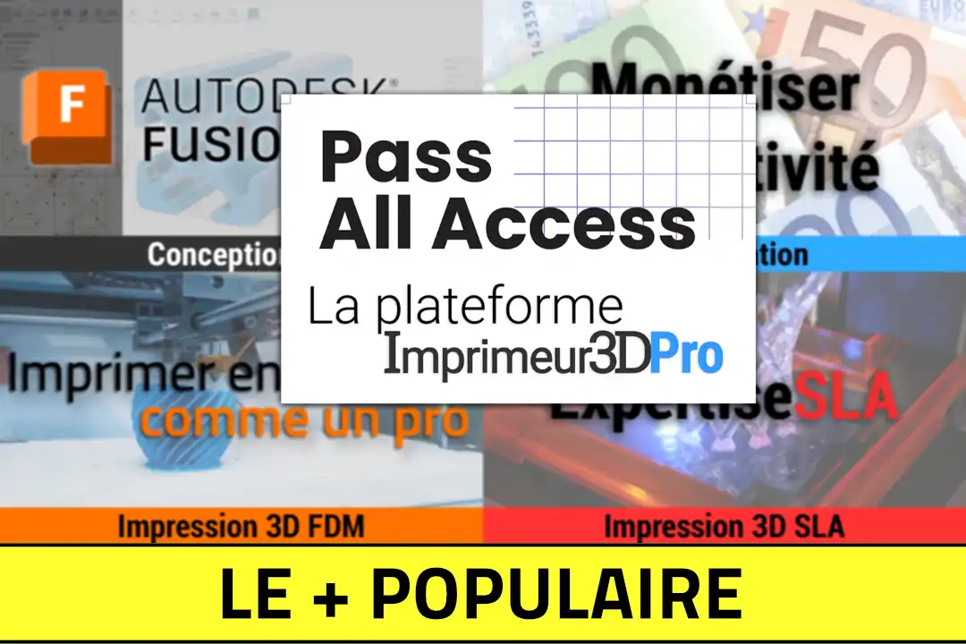 Le PASS ALL ACCESS Imprimeur3DPro