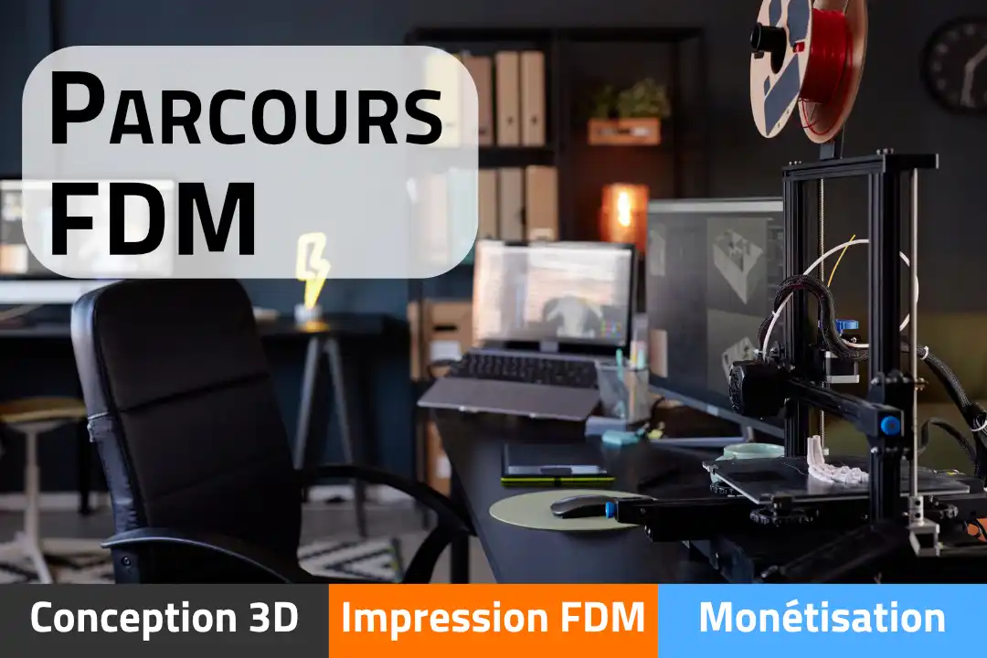 Parcours FDM Imprimeur3DPro